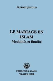 LE MARIAGE EN ISLAM Modalités et finalité